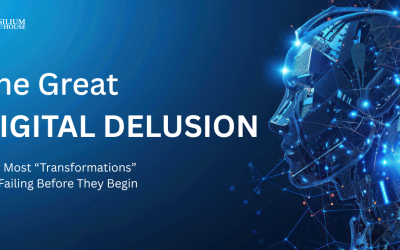 The Great Digital Delusion: Why Most “Transformations” Are Failing Before They Begin